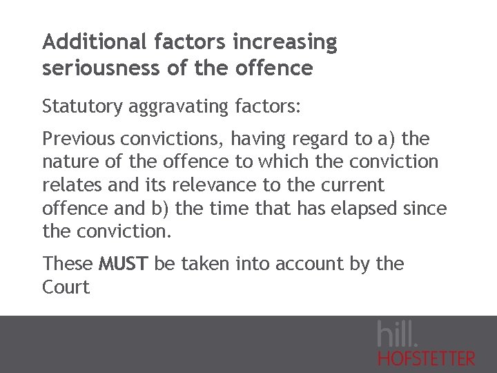 Additional factors increasing seriousness of the offence Statutory aggravating factors: Previous convictions, having regard