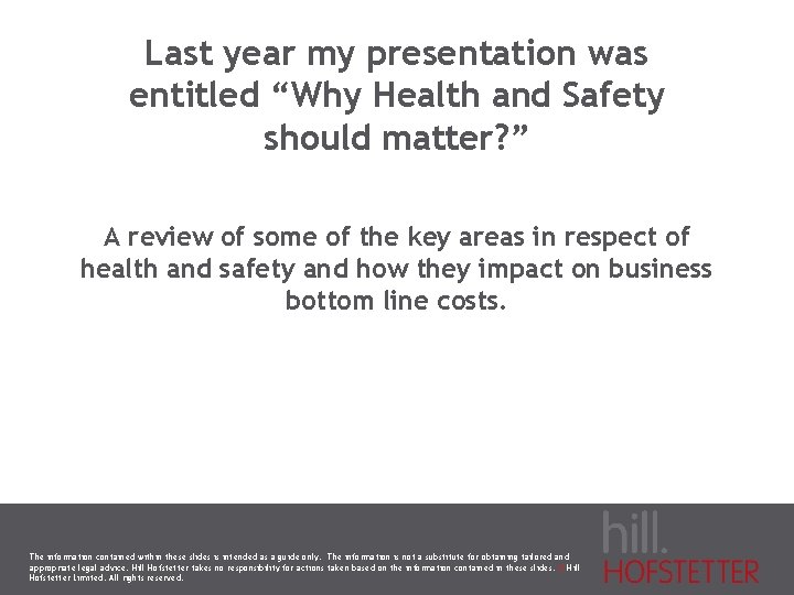 Last year my presentation was entitled “Why Health and Safety should matter? ” A