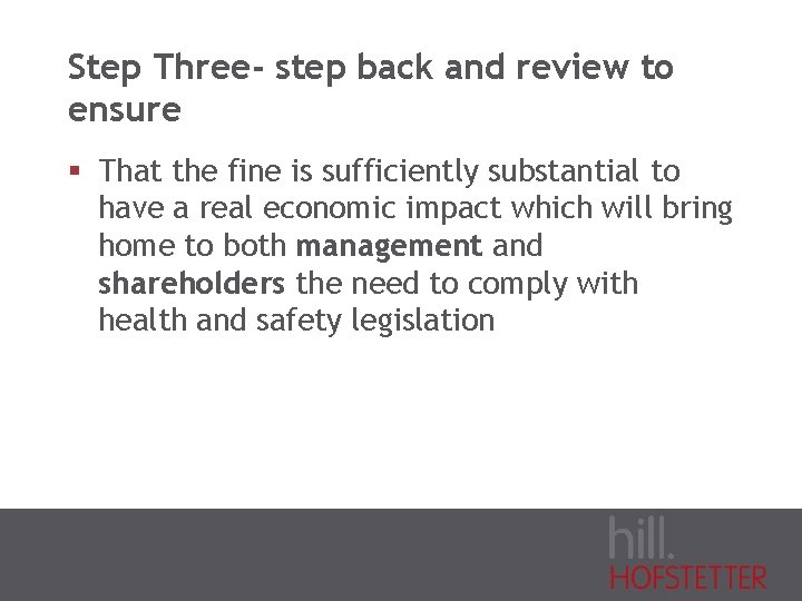 Step Three- step back and review to ensure § That the fine is sufficiently