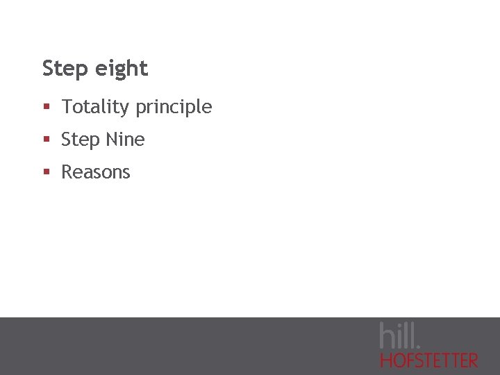 Step eight § Totality principle § Step Nine § Reasons 