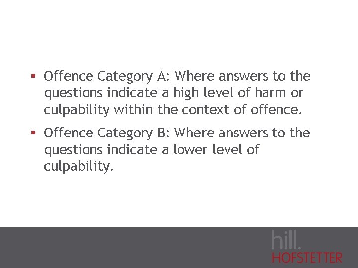 § Offence Category A: Where answers to the questions indicate a high level of