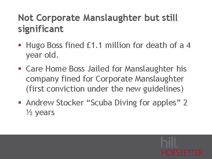 Not Corporate Manslaughter but still significant § Hugo Boss fined £ 1. 1 million