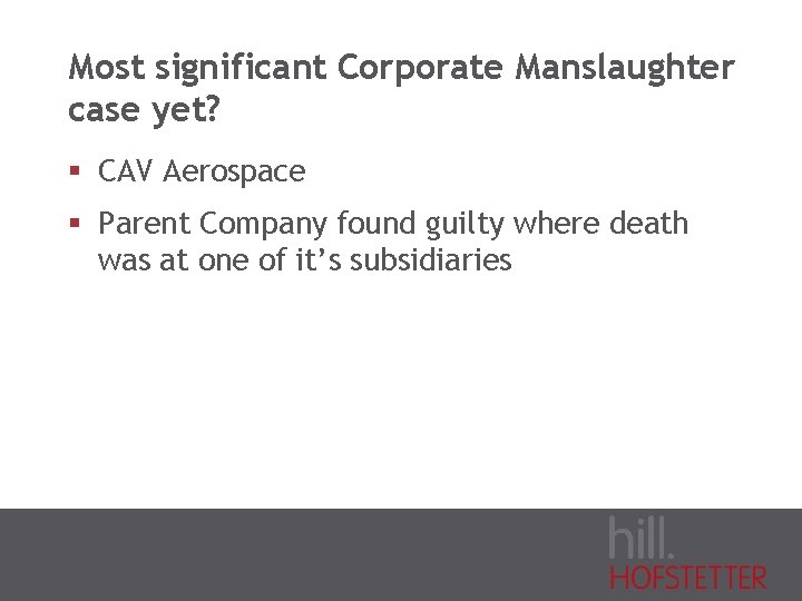 Most significant Corporate Manslaughter case yet? § CAV Aerospace § Parent Company found guilty