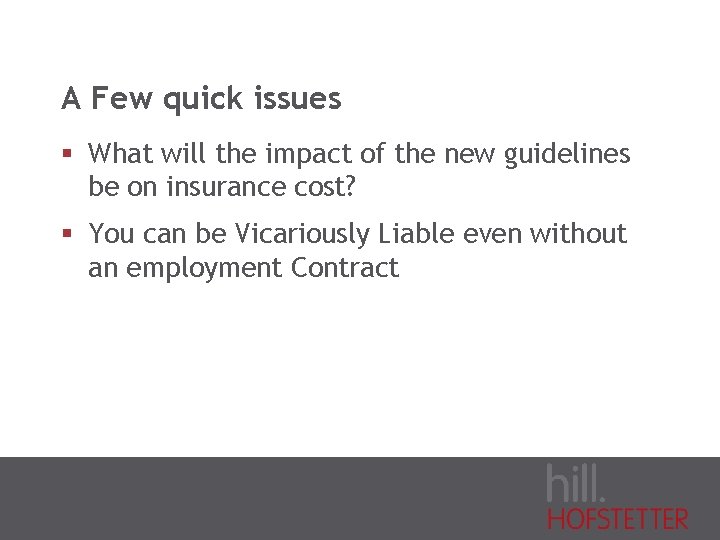 A Few quick issues § What will the impact of the new guidelines be