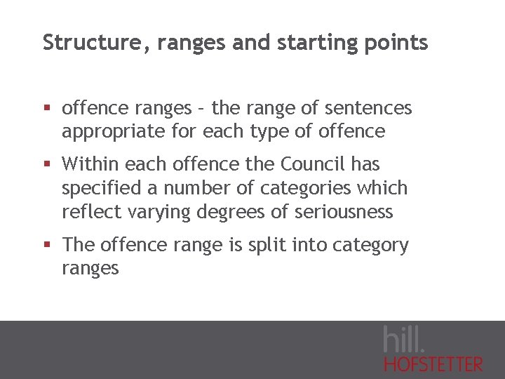Structure, ranges and starting points § offence ranges – the range of sentences appropriate