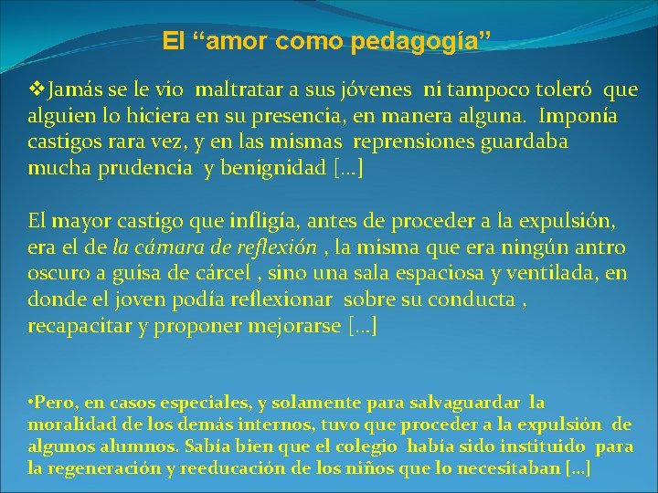 El “amor como pedagogía” v. Jamás se le vio maltratar a sus jóvenes ni