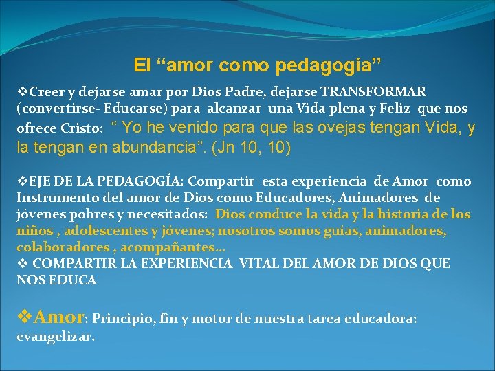 El “amor como pedagogía” v. Creer y dejarse amar por Dios Padre, dejarse TRANSFORMAR