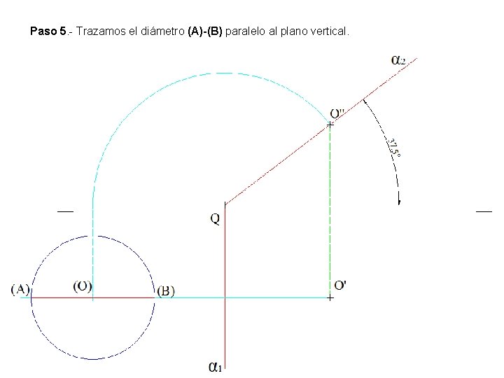 Paso 5. - Trazamos el diámetro (A)-(B) paralelo al plano vertical. 