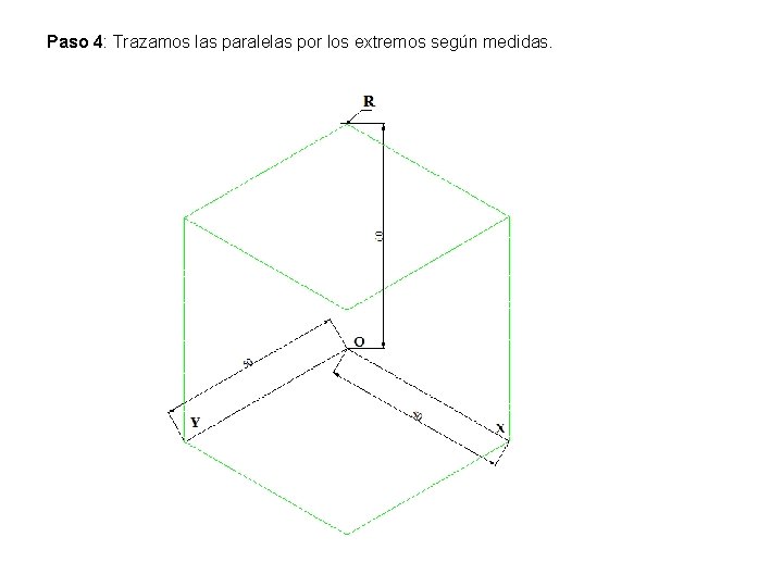 Paso 4: Trazamos las paralelas por los extremos según medidas. 