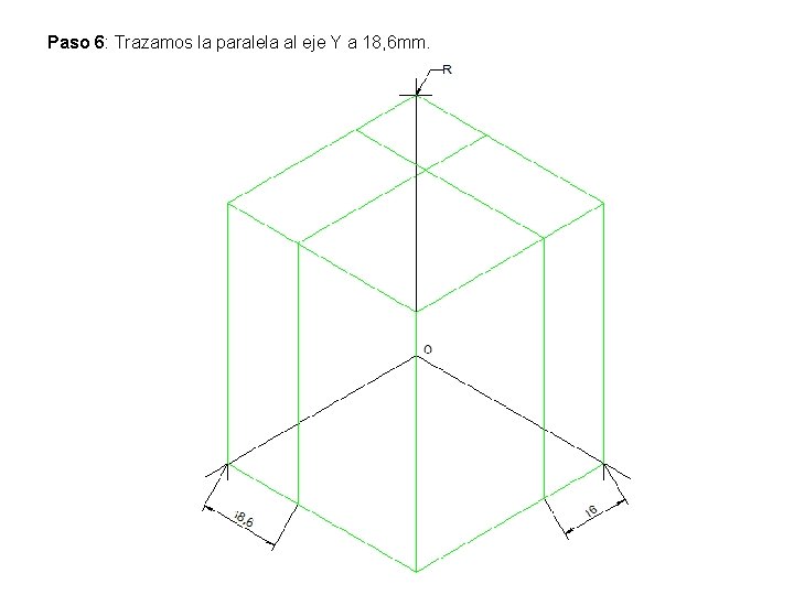 Paso 6: Trazamos la paralela al eje Y a 18, 6 mm. 