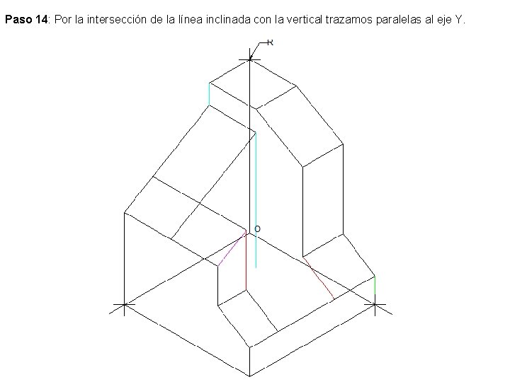 Paso 14: Por la intersección de la línea inclinada con la vertical trazamos paralelas