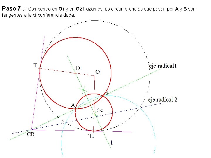 Paso 7. - Con centro en O 1 y en O 2 trazamos las