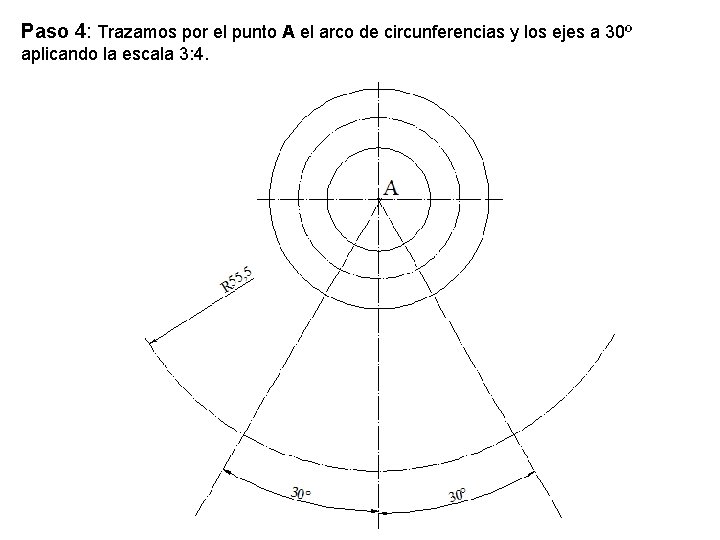 Paso 4: Trazamos por el punto A el arco de circunferencias y los ejes