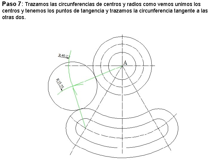 Paso 7: Trazamos las circunferencias de centros y radios como vemos unimos los centros