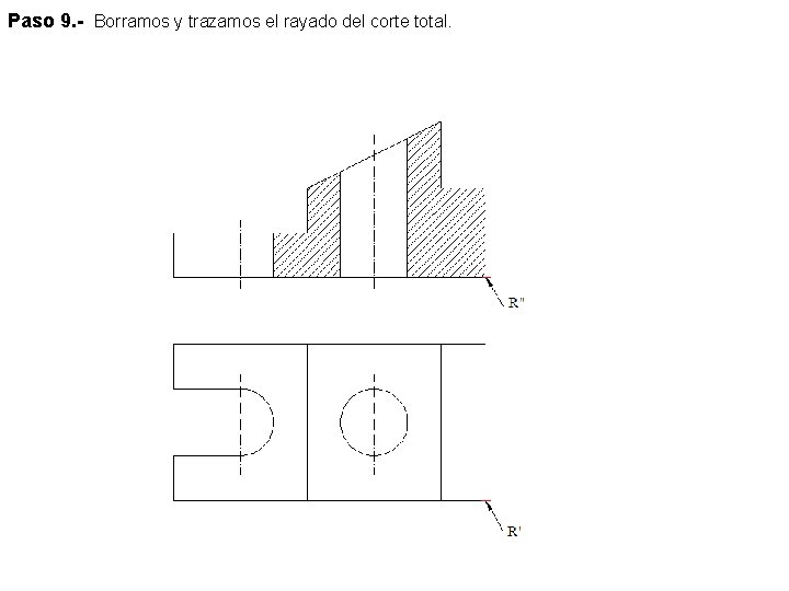 Paso 9. - Borramos y trazamos el rayado del corte total. 