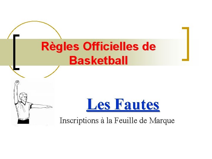 Règles Officielles de Basketball Les Fautes Inscriptions à la Feuille de Marque 