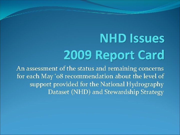 NHD Issues 2009 Report Card An assessment of