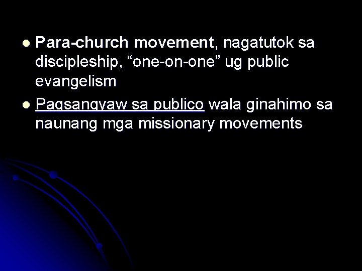 Para-church movement, nagatutok sa discipleship, “one-on-one” ug public evangelism l Pagsangyaw sa publico wala