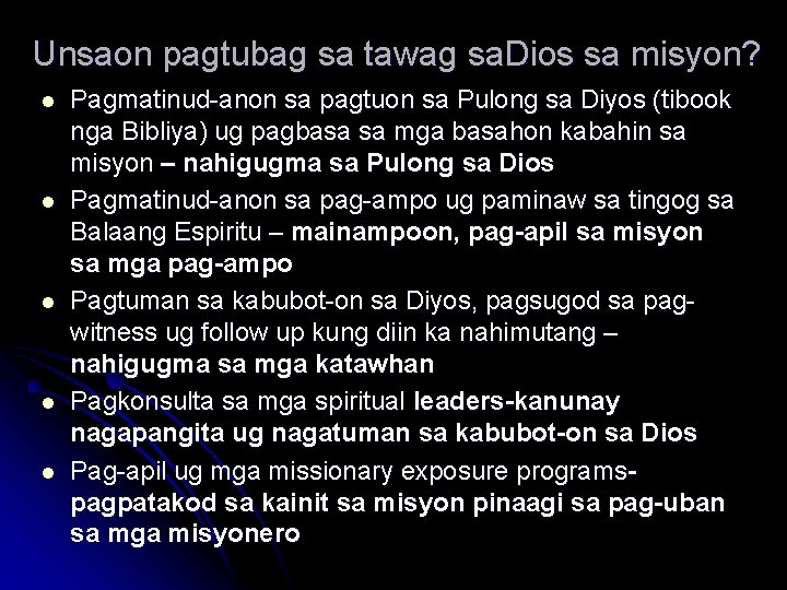 Unsaon pagtubag sa tawag sa. Dios sa misyon? l l l Pagmatinud-anon sa pagtuon