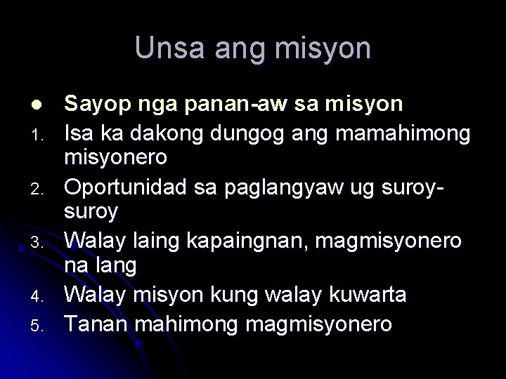 Unsa ang misyon l 1. 2. 3. 4. 5. Sayop nga panan-aw sa misyon