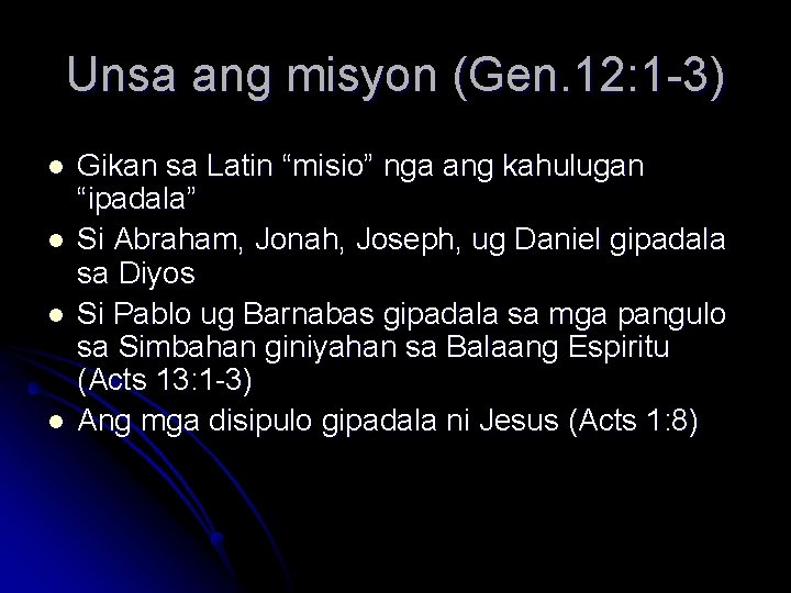 Unsa ang misyon (Gen. 12: 1 -3) l l Gikan sa Latin “misio” nga