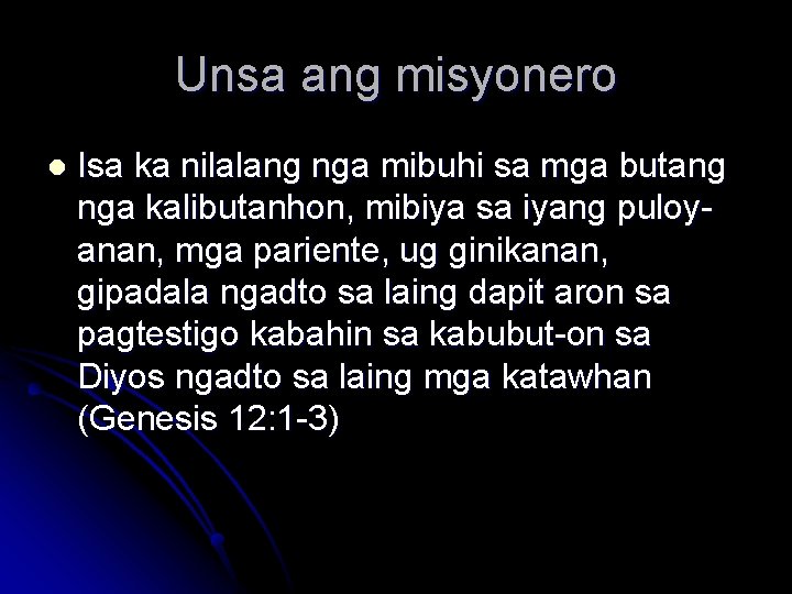 Unsa ang misyonero l Isa ka nilalang nga mibuhi sa mga butang nga kalibutanhon,