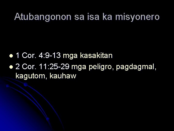 Atubangonon sa isa ka misyonero 1 Cor. 4: 9 -13 mga kasakitan l 2