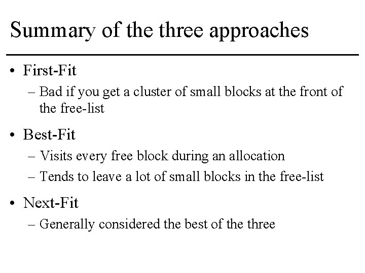 Summary of the three approaches • First-Fit – Bad if you get a cluster
