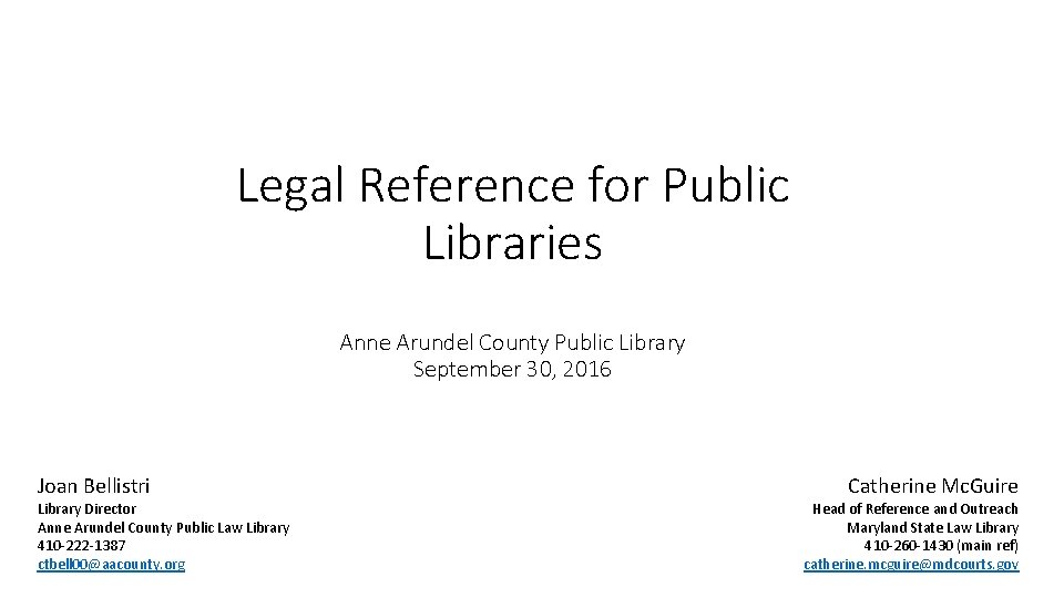 Legal Reference for Public Libraries Anne Arundel County Public Library September 30, 2016 Joan
