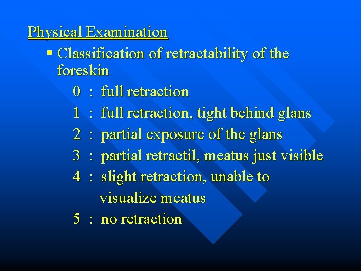 Physical Examination § Classification of retractability of the foreskin 0 : full retraction 1
