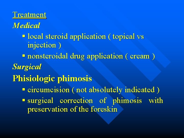 Treatment Medical § local steroid application ( topical vs injection ) § nonsteroidal drug