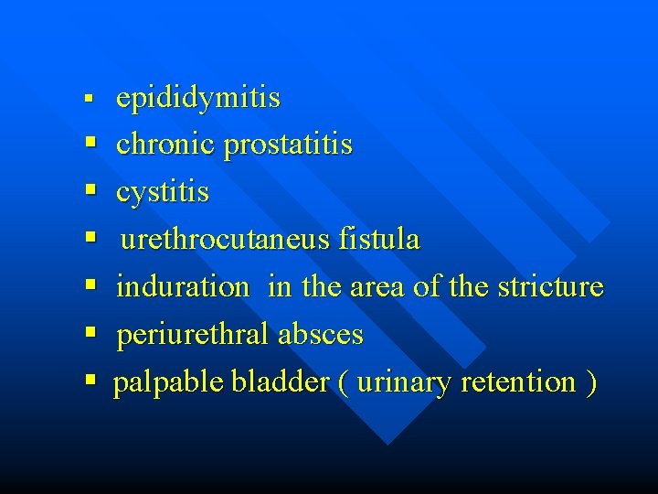 § § § § epididymitis chronic prostatitis cystitis urethrocutaneus fistula induration in the area