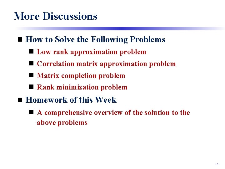More Discussions n How to Solve the Following Problems n Low rank approximation problem