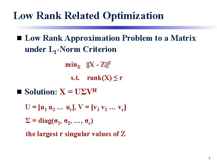 Low Rank Related Optimization n Low Rank Approximation Problem to a Matrix under L