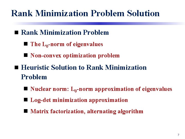 Rank Minimization Problem Solution n Rank Minimization Problem n The L 0 -norm of