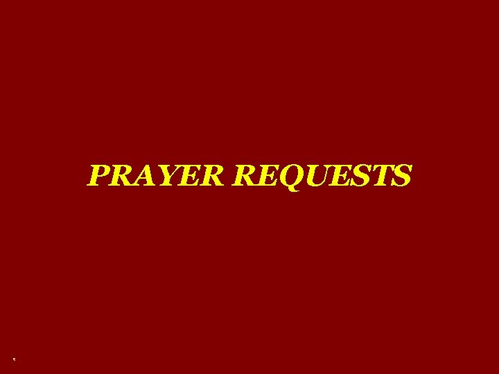 PRAYER REQUESTS 