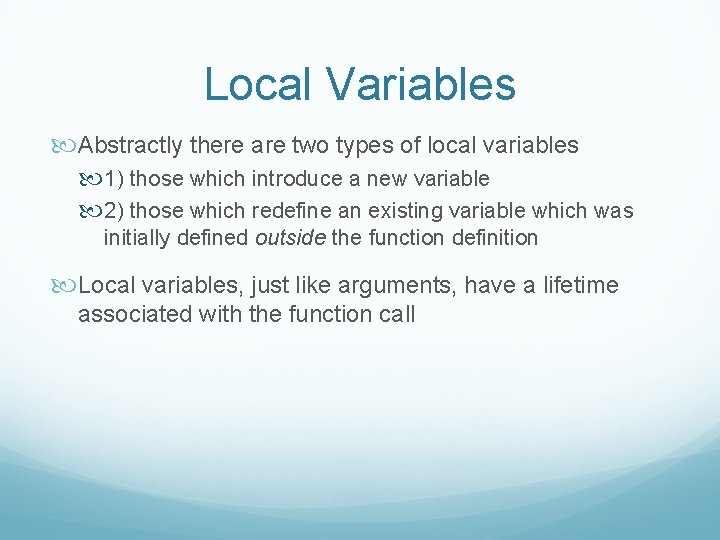 Local Variables Abstractly there are two types of local variables 1) those which introduce