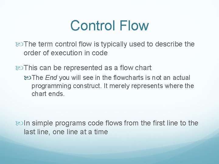 Control Flow The term control flow is typically used to describe the order of