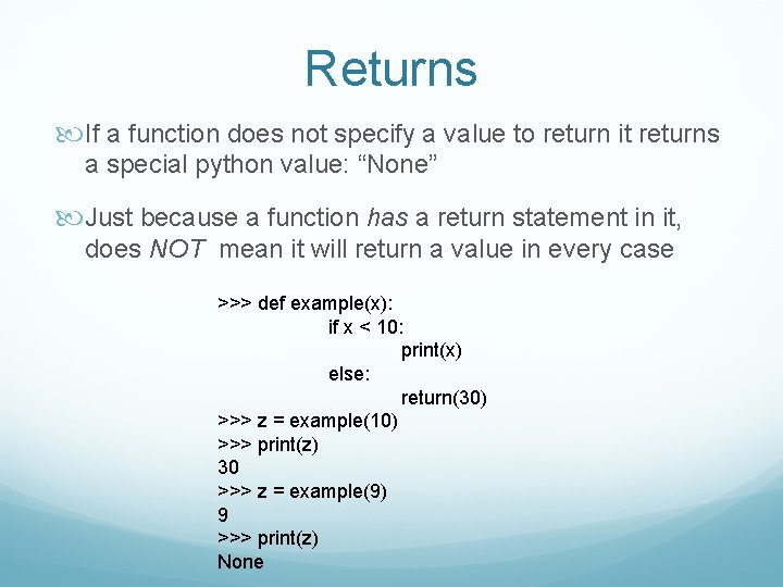Returns If a function does not specify a value to return it returns a