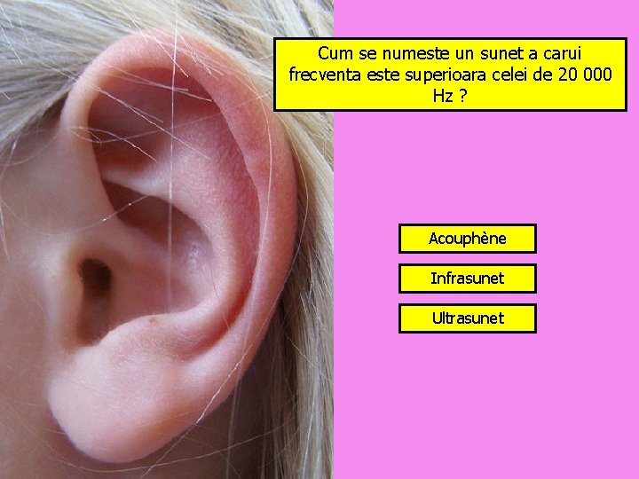 Cum se numeste un sunet a carui frecventa este superioara celei de 20 000