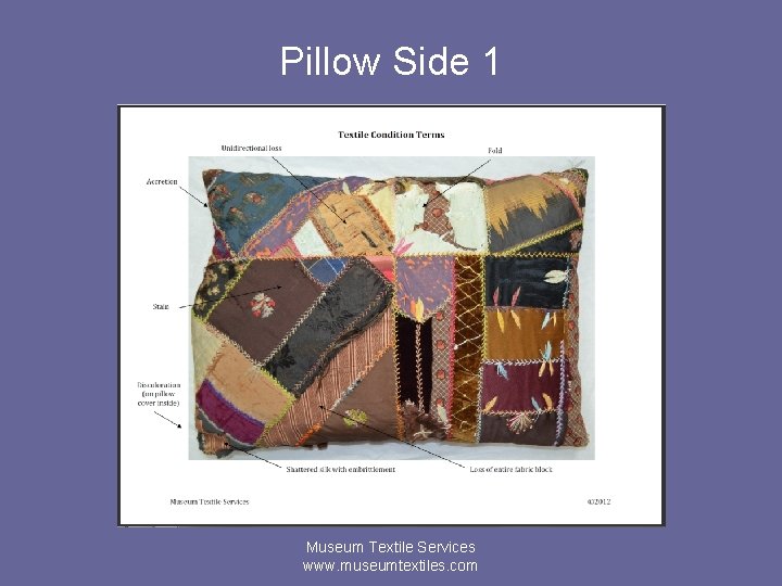 Pillow Side 1 Museum Textile Services www. museumtextiles. com 