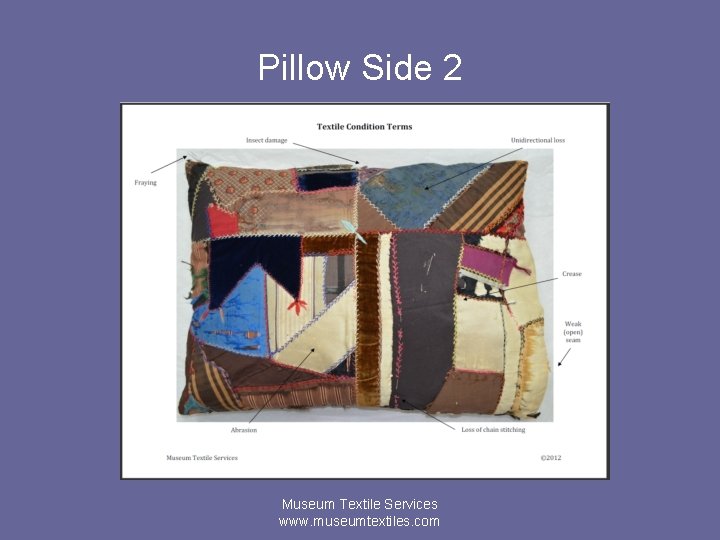 Pillow Side 2 Museum Textile Services www. museumtextiles. com 