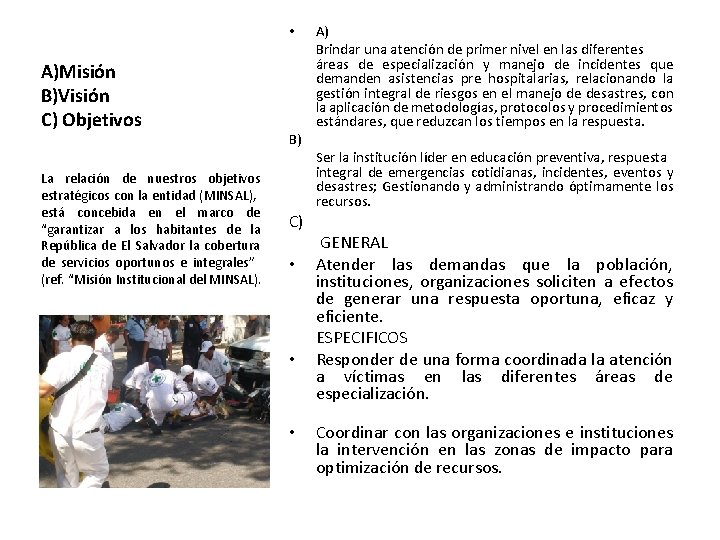  • A)Misión B)Visión C) Objetivos La relación de nuestros objetivos estratégicos con la