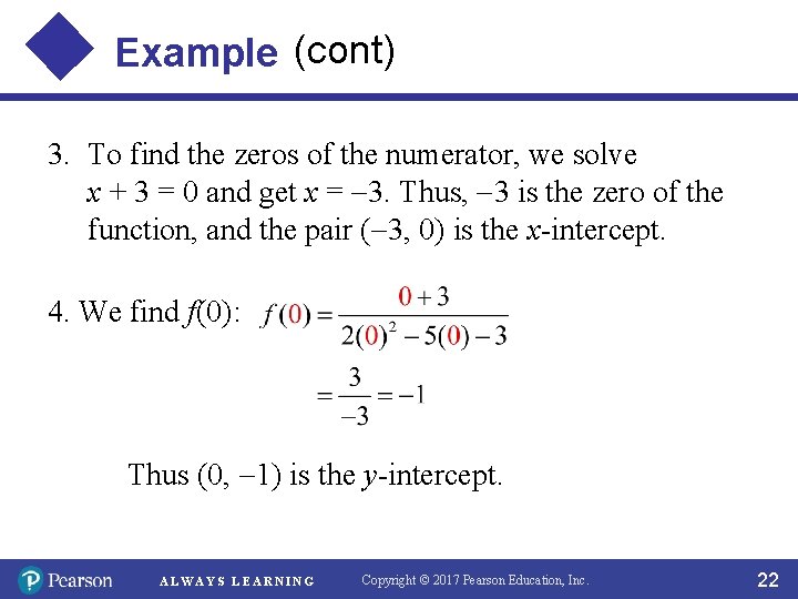 Example (cont) 3. To find the zeros of the numerator, we solve x +