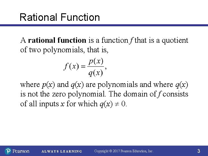 Rational Function A rational function is a function f that is a quotient of