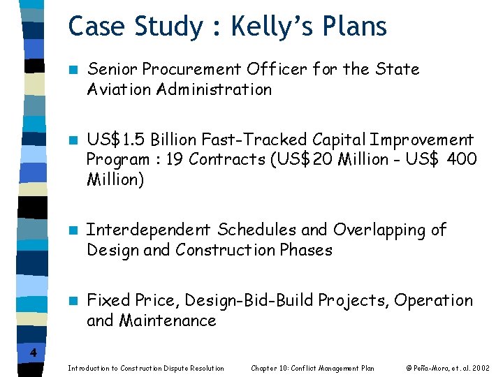 Case Study : Kelly’s Plans n Senior Procurement Officer for the State Aviation Administration