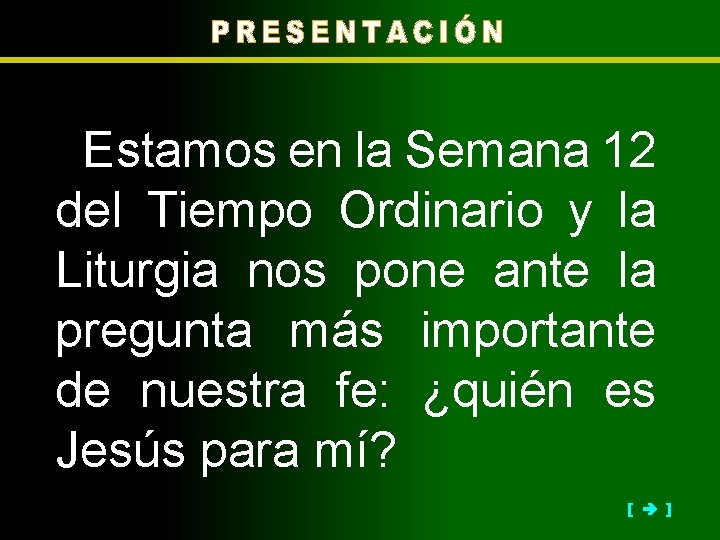 Estamos en la Semana 12 del Tiempo Ordinario y la Liturgia nos pone ante