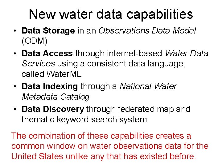 New water data capabilities • Data Storage in an Observations Data Model (ODM) •