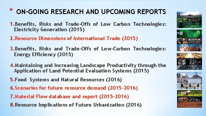 * ON-GOING RESEARCH AND UPCOMING REPORTS 1. Benefits, Risks and Trade-Offs of Low Carbon