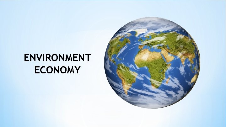 ENVIRONMENT ECONOMY 